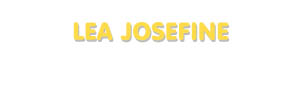 Der Vorname Lea Josefine